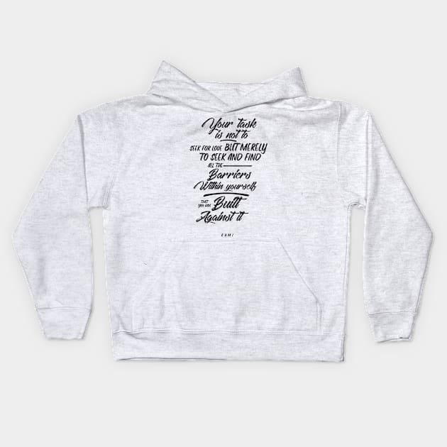 Rumi Quote on Love - Typography Kids Hoodie by StudioGrafiikka